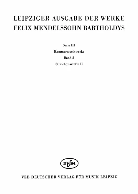 III/2. Streichquartette II (op. 44 Nr. 1–3 MWV R 30, R 26, R 28)