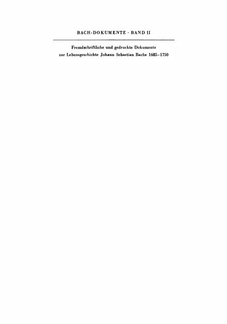 2. Fremdschriftliche und gedruckte Dokumente zur Lebensgeschichte Johann Sebastian Bachs 1685–1750