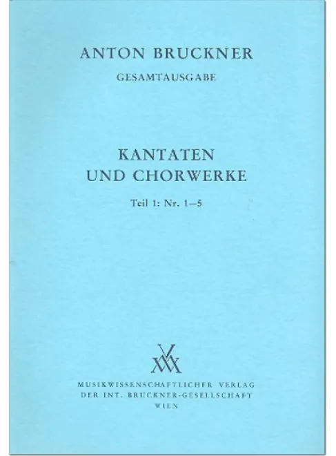 XXII/1. Kantaten und Chorwerke Teil 1: Nr. 1-5